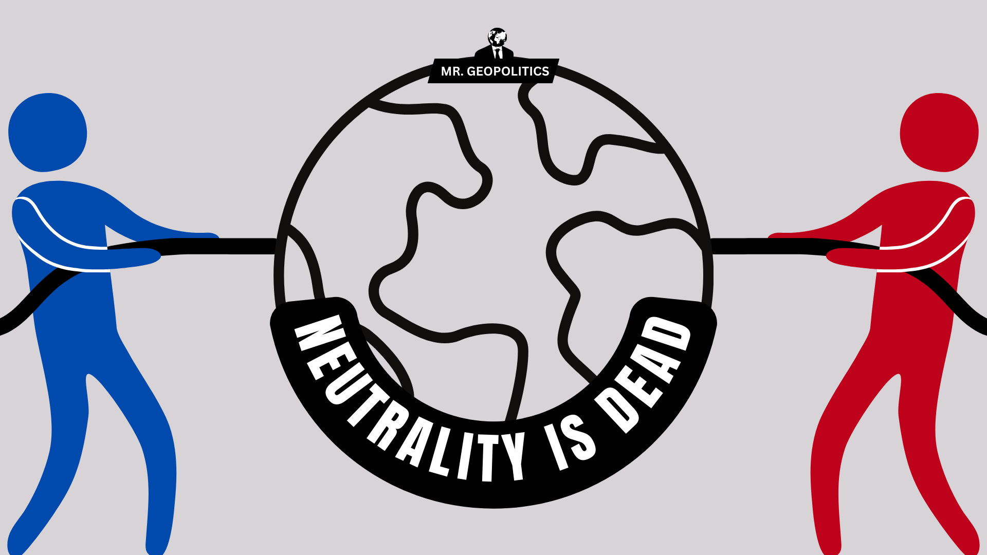 Geopolitical Neutrality Is Officially Dead. Everybody Must Pick Sides.