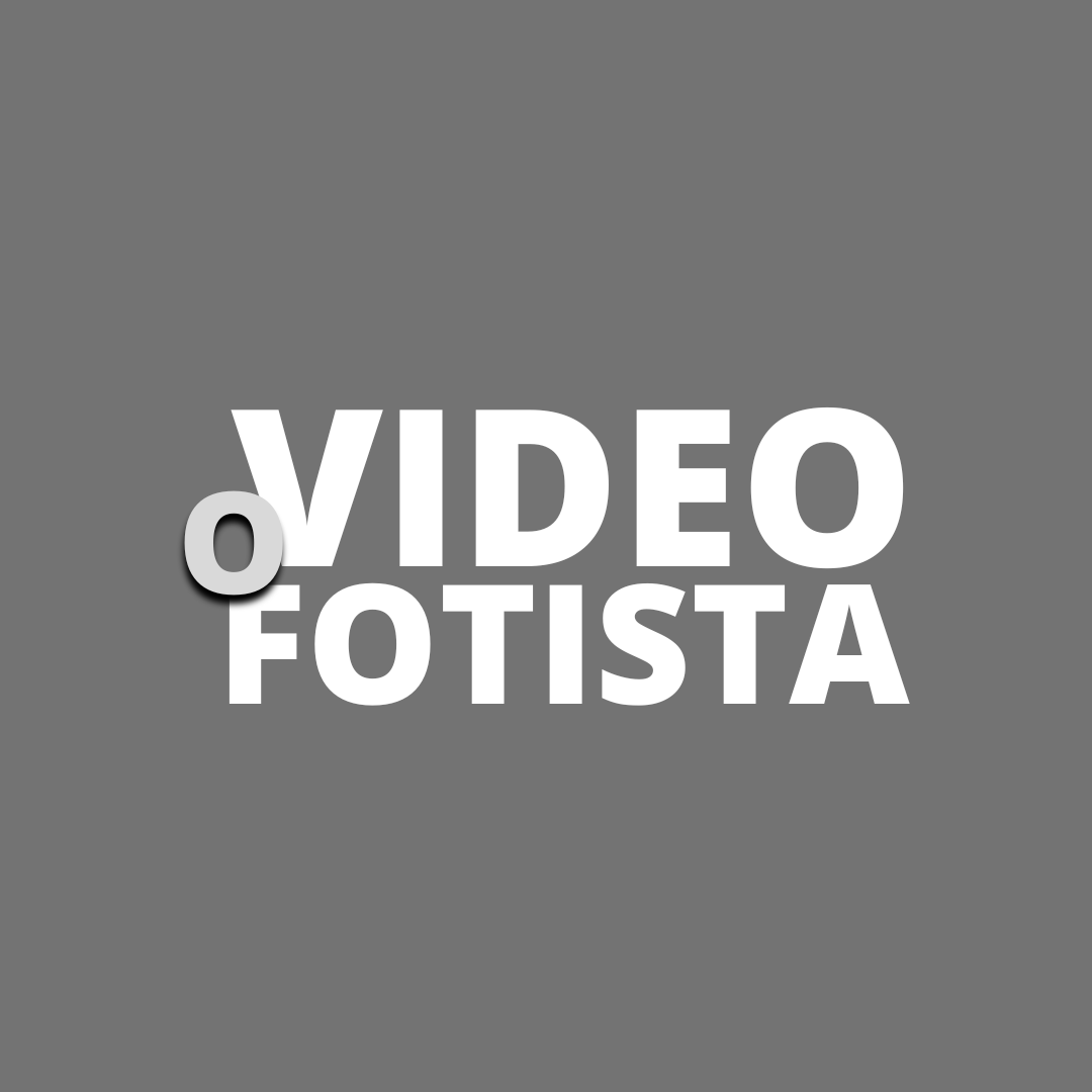 O VIDEOFOTISTA