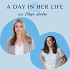 Episode 143 - A Day In Her Life with Megan Henken