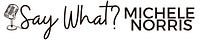 Say What? with Michele Norris