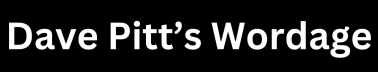 Dave Pitt's Wordage