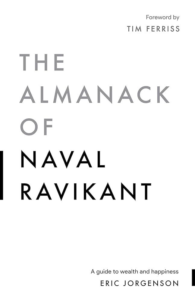The Almanack of Naval Ravikant: A Guide to Wealth and Happiness See more