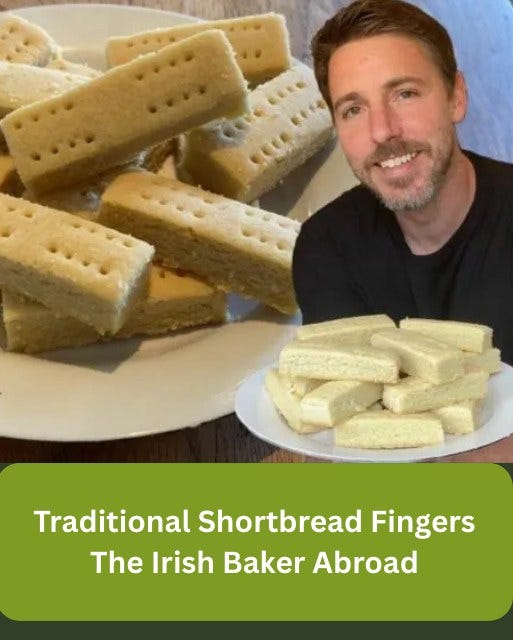 May be an image of 1 person and text that says "Traditional Shortbread Fingers The Irish Baker Abroad"