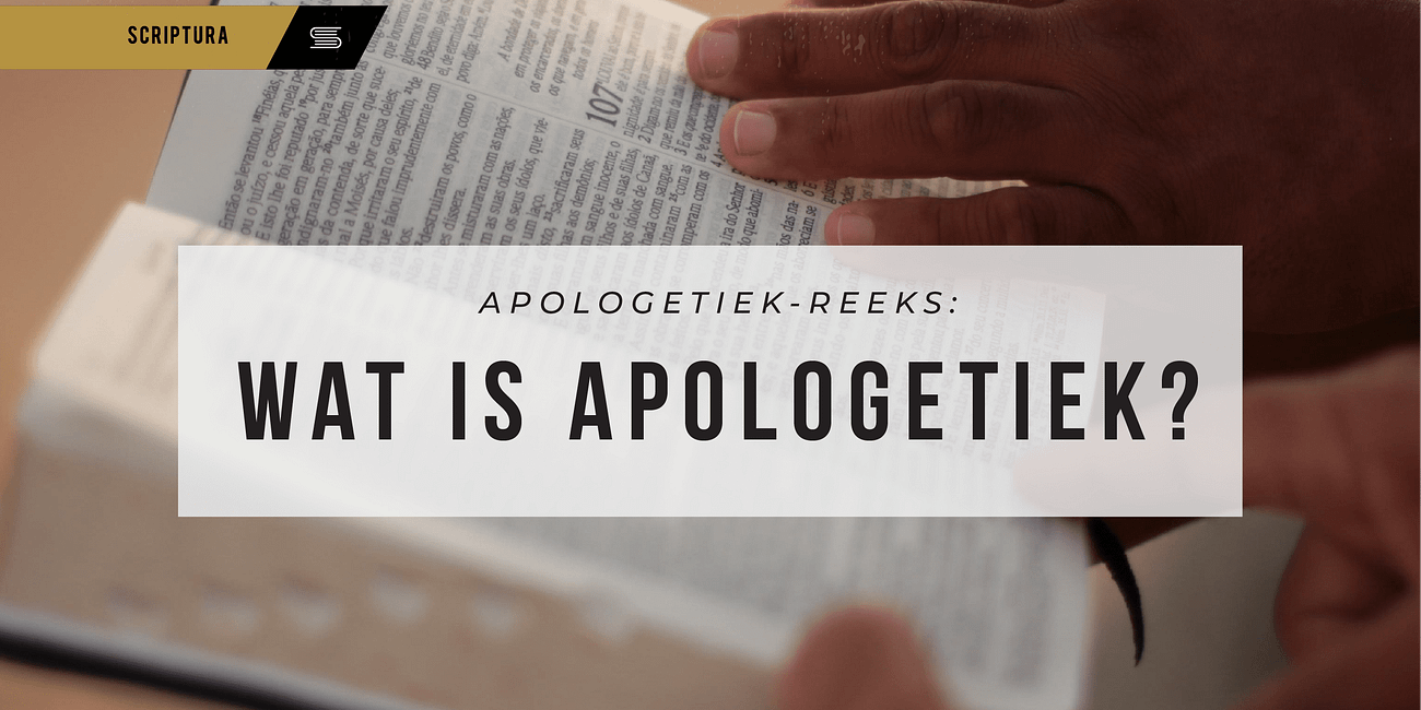 Apologetiek – Wat is Apologetiek?