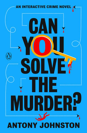Can You Solve the Murder? by Antony Johnston: 9780143138884 |  PenguinRandomHouse.com: Books