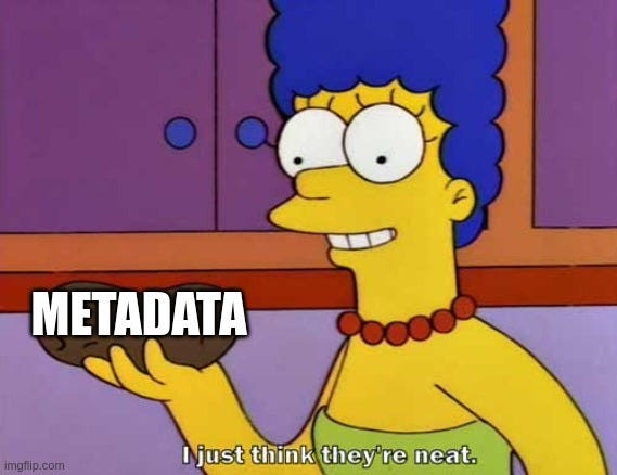 Marge meme holding a potato calling Metadata neat