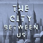 The City Between Us