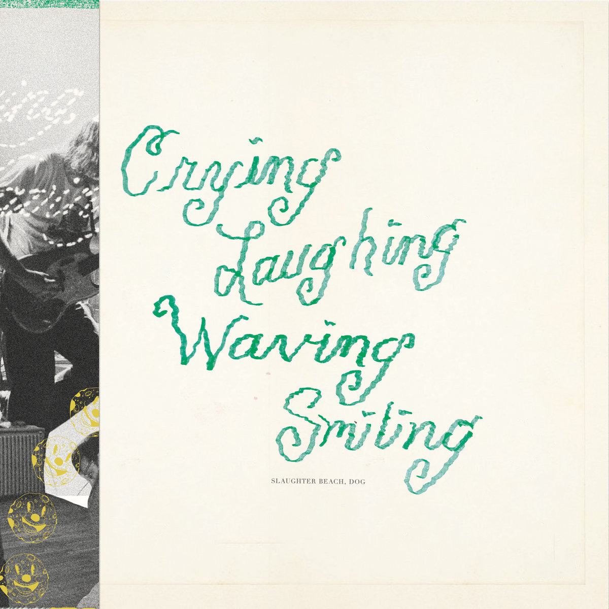 Crying, Laughing, Waving, Smiling | Slaughter Beach, Dog