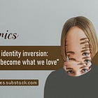 Erotic target identity inversion: The wish to “become what we love”