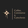 Coffee, Commerce & Catechesis