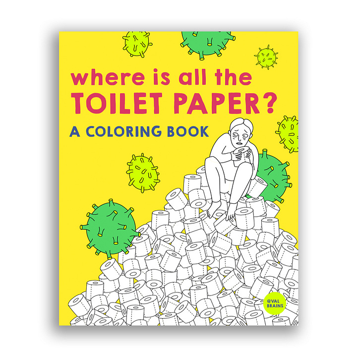 Where Is All the Toilet Paper? Pandemic Coloring Book and It Had to Be Poo Valentine's Coloring Book