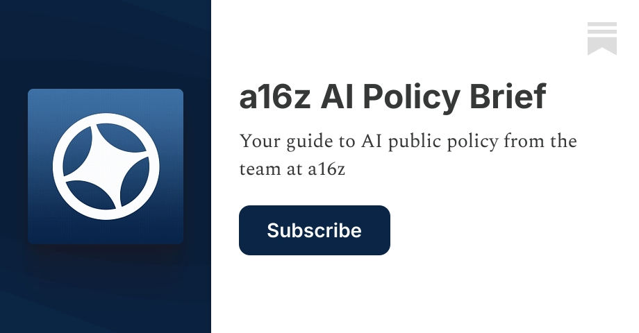 a16z AI Policy Brief | Substack