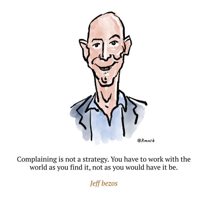 NS Ramnath on LinkedIn: Complaining is not a strategy ~ Jeff Bezos The  world is what it…