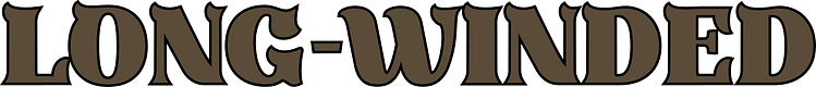 Long-Winded