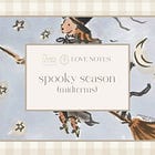 Love Notes | spooky season