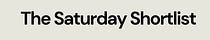 The Saturday Shortlist