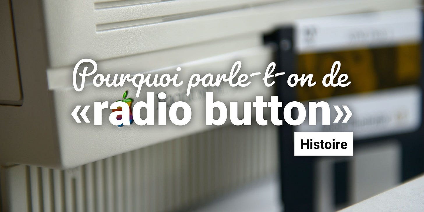 Pourquoi parle-t-on de "radio button" en informatique ?