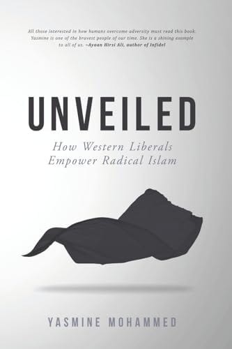 Unveiled: How Western Liberals Empower Radical Islam : Mohammed, Yasmine:  Amazon.com.be: Books