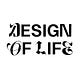 DESIGN OF LIFE