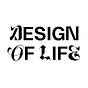 DESIGN OF LIFE