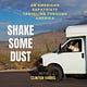 Shake Some Dust: Travels with a Writer and His Dog