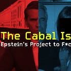 The Cabal Is Real: Epstein’s Project to F*ck America