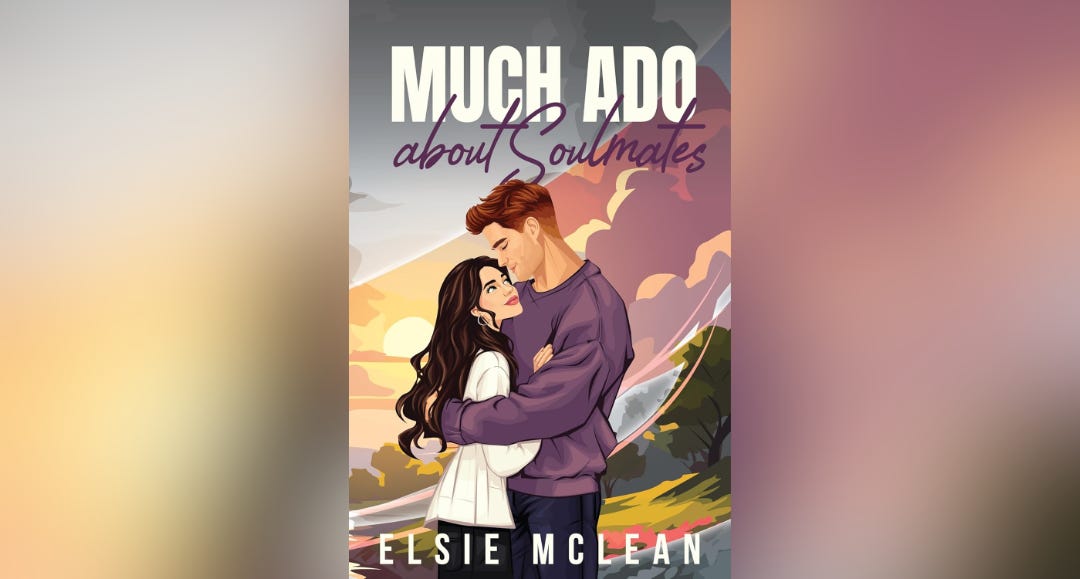 Book cover for Much Ado About Soulmates by Elsie Mclean