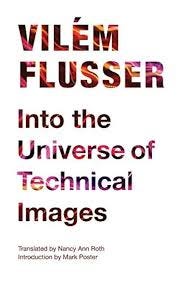 Into the Universe of Technical Images (Electronic Mediations) - Kindle  edition by Flusser, Vilem. Politics & Social Sciences Kindle eBooks @  Amazon.com.