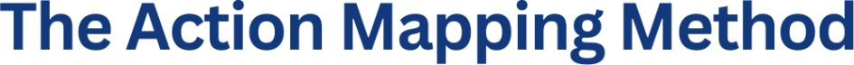 The Action Mapping Method