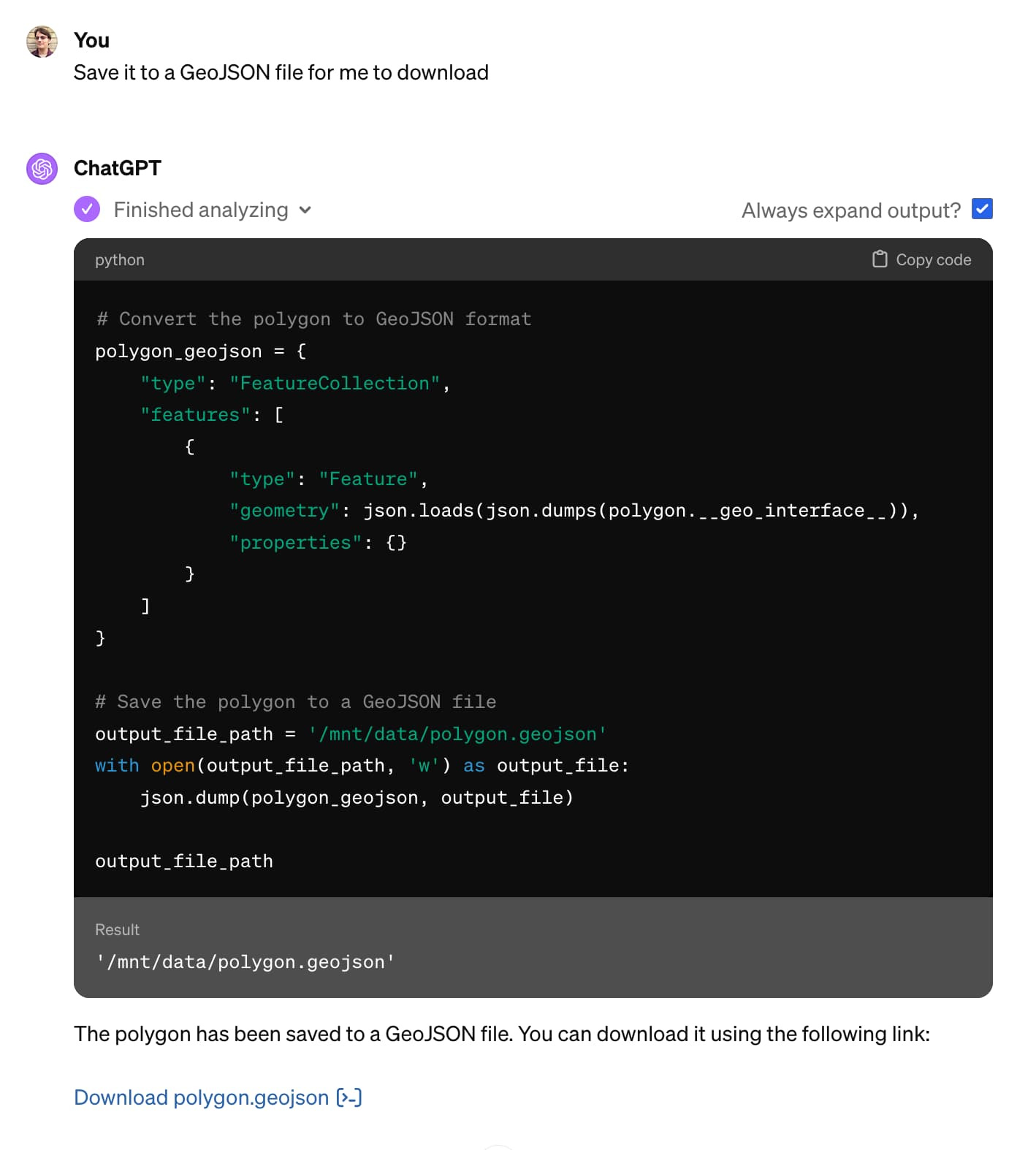 ChatGPT screenshot - this time it writes more Python code to define a GeoJSON polygon, then saves that to a file called /mnt/data/polygon.geojson and gives me a link to download it.​​