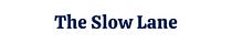 The Slow Lane