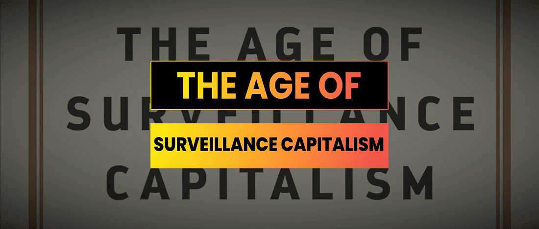 The Age of Surveillance Capitalism Summary – Shoshana Zuboff