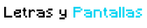 Letras y Pantallas