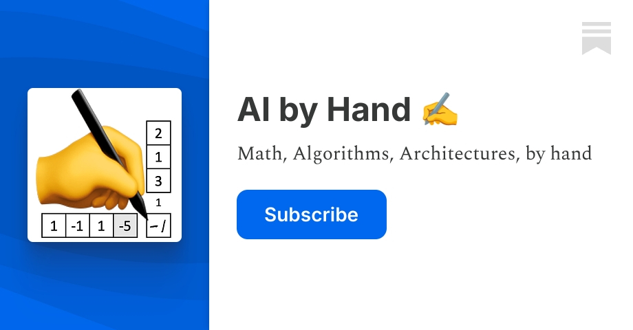 AI by Hand ️ | Prof. Tom Yeh | Substack