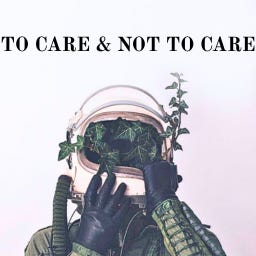 To Care And Not To Care