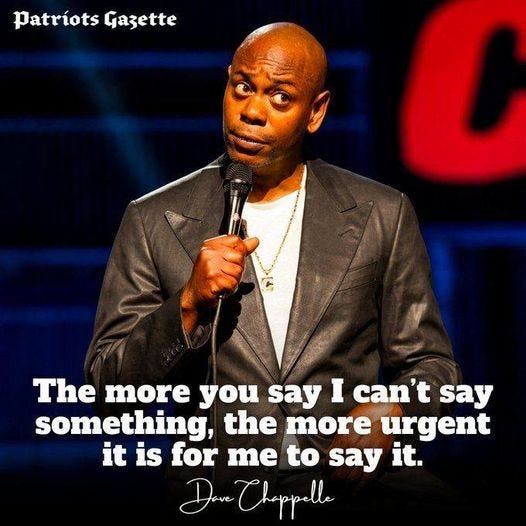 May be an image of 1 person and text that says 'Patríots Gazette The more you say I can't say something, the more urgent it is for me to say it. Chppelle'