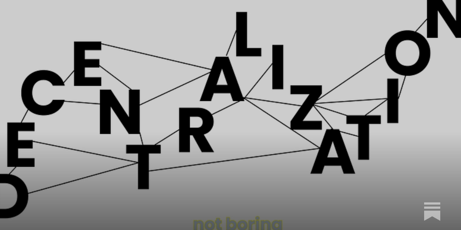 Decentralization - Not Boring by Packy McCormick