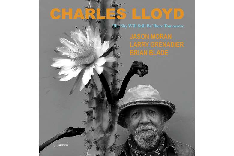 Charles Lloyd's new album The Sky Will Be There Tomorrow