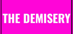 The Demisery