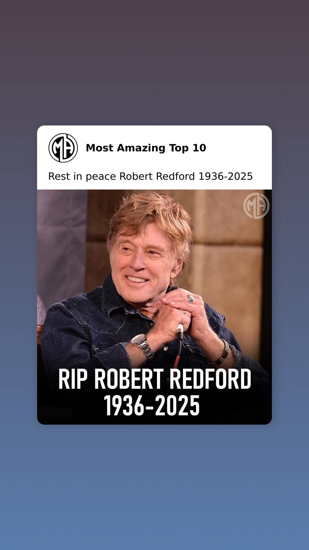 May be an image of 1 person and text that says "0 Most Amazing Top 10 Rest in peace Robert Redford 1936-2025 0 RIP ROBERT REDFORD 1936-2025"