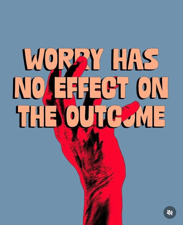 This may contain: a poster with the words worry has no effect on the out come written in red