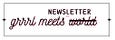 grrrl meets newsletter