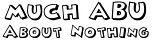 Much Abu About Nothing