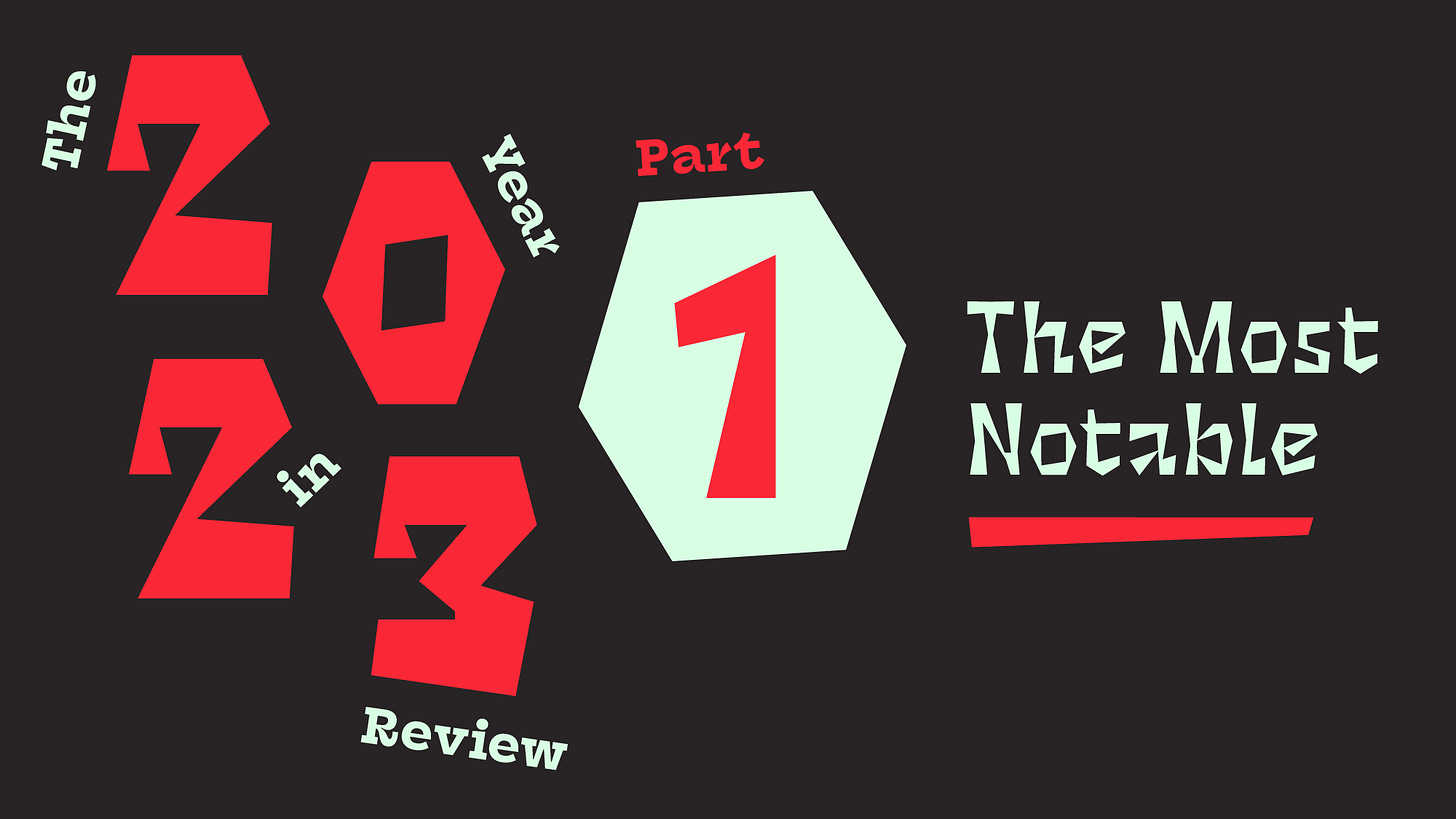 The Year in Review Part 1: The Most Notable
