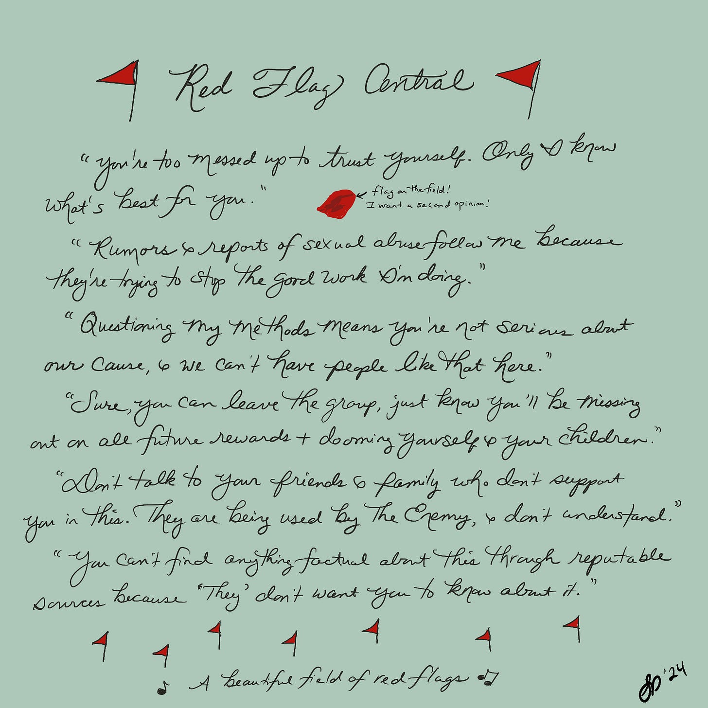 A handwritten list of red flag statements that cult leaders often make. There is a crumpled red flag beside one item that says “flag on the field! I want a second opinion!” Beside it and a bunch of small red flags at the bottom with the caption a beautiful field of red flags underneath it. The items on the list are in the caption below this picture