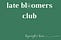 late bloomers club