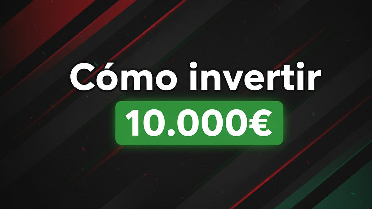 Las mejores formas de invertir 10.000€