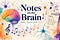 Notes on the Brain