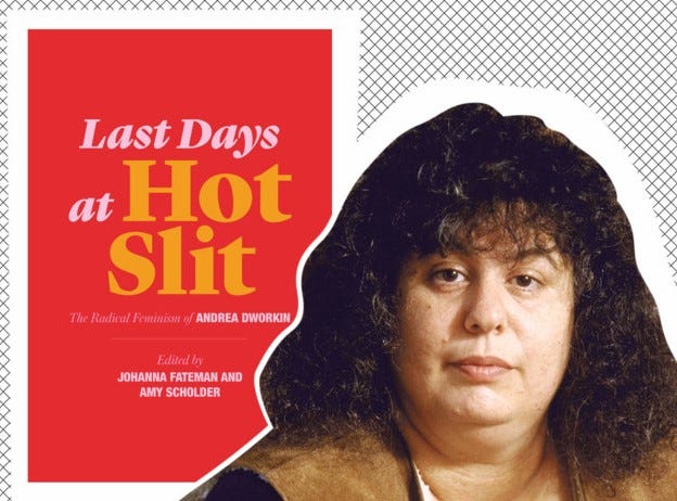 I Want a Twenty-Four-Hour Truce During Which There Is No Rape: An Excerpt  from 'Last Days at Hot Slit: The Radical Feminism of Andrea Dworkin' - MIT  Press