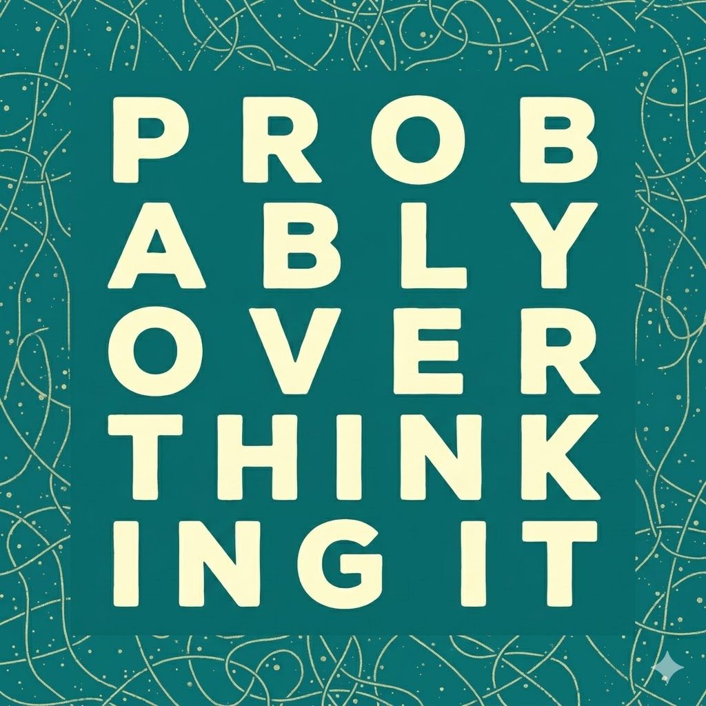 Probably Overthinking It